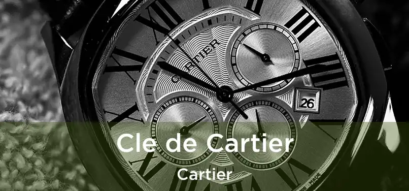 Cle de Cartier Cartier