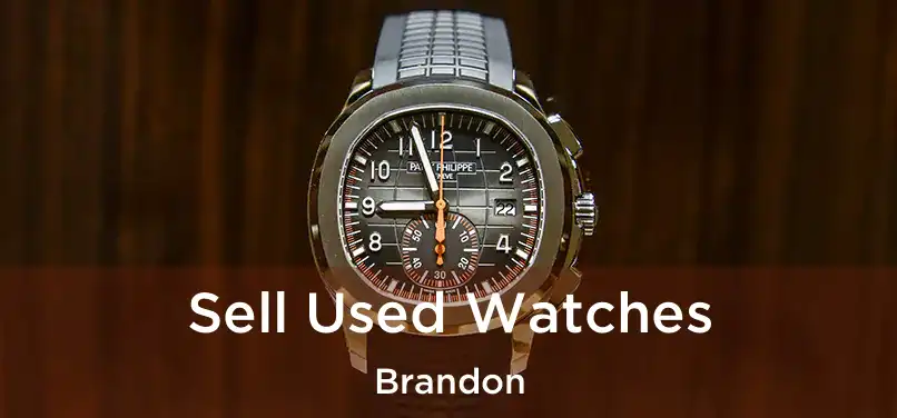 Sell Used Watches Brandon