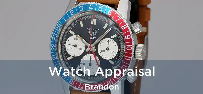 Watch Appraisal Brandon