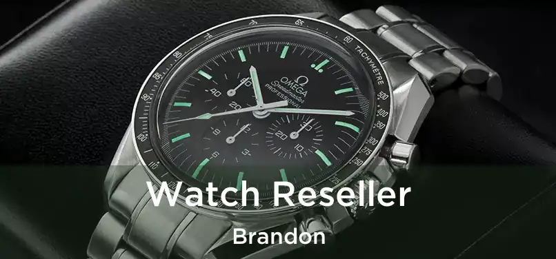 Watch Reseller Brandon