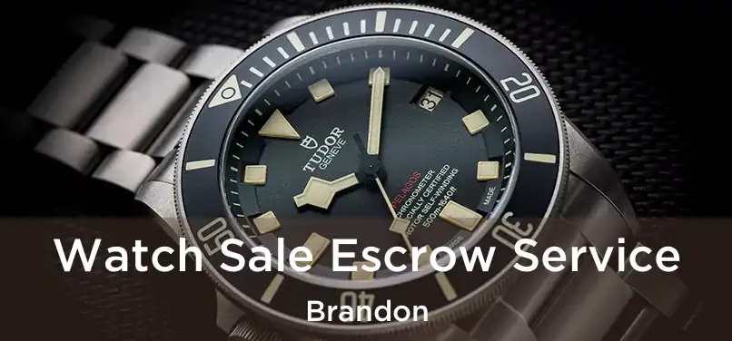 Watch Sale Escrow Service Brandon