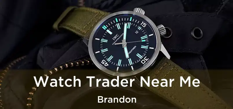 Watch Trader Near Me Brandon